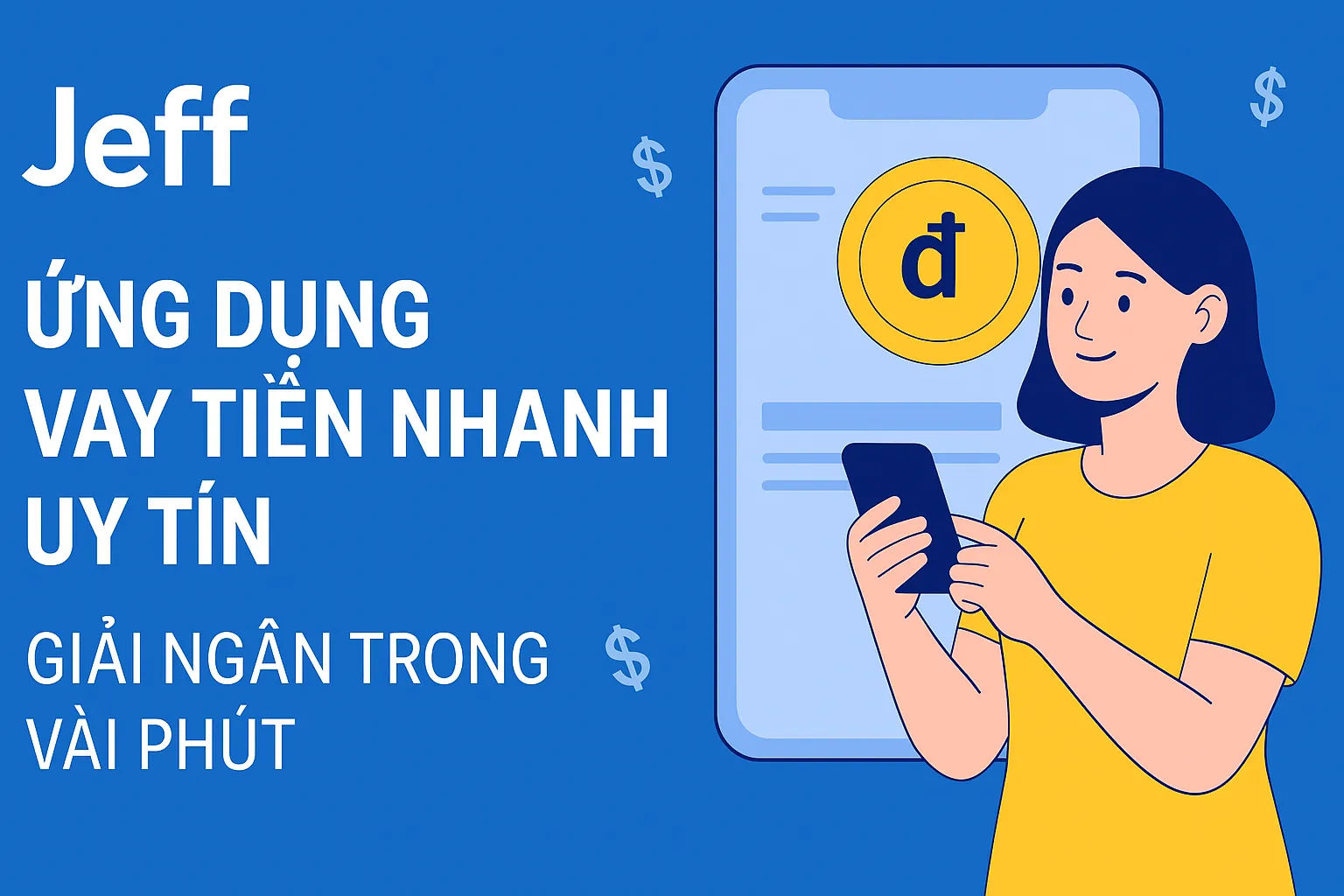 Jeff - Vay tiền online uy tín, minh bạch, xét duyệt nhanh