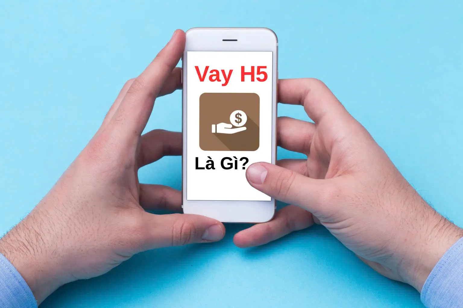 Vay H5 là gì? Cách nhận biết và lưu ý quan trọng trước khi vay 2025