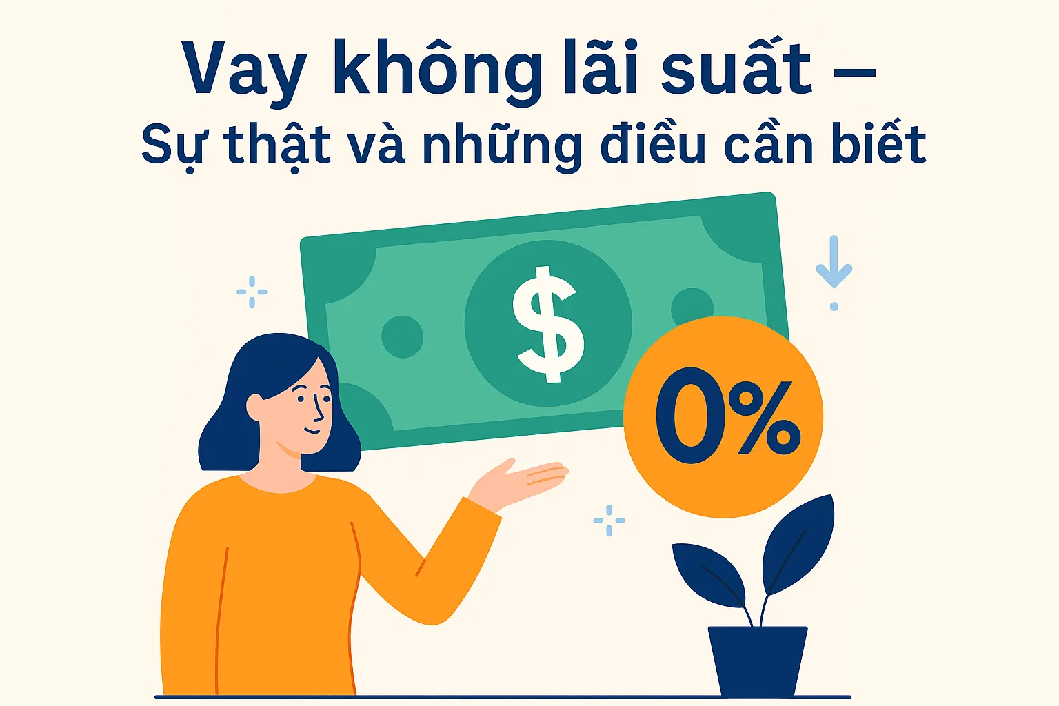 Vay không lãi suất – Sự thật và những điều cần biết
